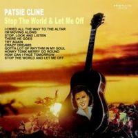 Patsy Cline - Stop The World (And Let Me Off)